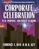Corporate Celebration: Play, Purpose, and Profit at Work (1576750132) by Key, M.K.