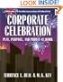 Corporate Celebration Play, Purpose, and Profit at Work
