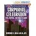 Corporate Celebration Play, Purpose, and Profit at Work