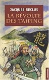 La r�volte des Ta�-Ping : Prologue de la R�volution chinoise