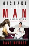Mistake It Like a Man: An Imperfect Guy's Guide to Romance, Kids, and Secret Service Motorcades