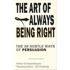 The Art of Always Being Right: 38 Ways to Win an Argument