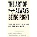 The Art of Always Being Right: 38 Ways to Win an Argument