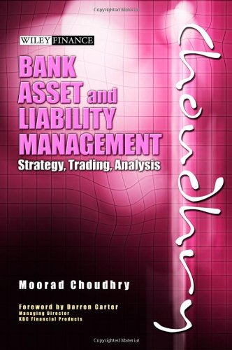 Bank Asset and Liability Management: Strategy, Trading, Analysis (Wiley Finance)