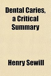 Dental caries, a critical summary; and The prevention of dental caries
