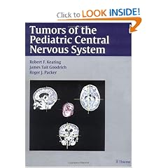 Tumors of the Pediatric Central Nervous System by Robert Keating, James Goodrich and Roger Packer