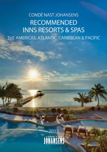 CONDE' NAST JOHANSENS RECOMMENDED HOTELS, INNS AND RESORTS - THE AMERICAS, ATLANIC, CARIBBEAN, PACIFIC 2013 (Conde Nast Johansens Recommended Hotels, Inns, Resorts & Spa: The)