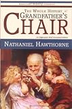 More details of book titled: The Whole History of Grandfather's Chair - True Stories from New England History