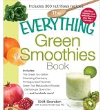 The Everything Green Smoothies Book: Includes the Green Go-Getter, Cleansing Cranberry, Pomegranate Preventer, Green Tea Metabolism Booster, Cantaloupe Qu [ THE EVERYTHING GREEN SMOOTHIES BOOK: INCLUDES THE GREEN GO-GETTER, CLEANSING CRANBERRY, POMEGRANATE PREVENTER, GREEN TEA METABOLISM BOOSTER, CANTALOUPE QU ] by Brandon, Britt (Author) May-18-2011 [ Paperback ]