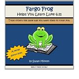 FargoFrogHelpsYouLearnLuke6:31