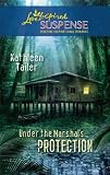 Under the Marshal's Protection (Love Inspired Suspense)