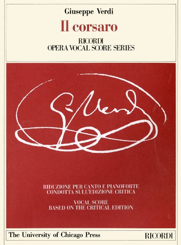 il corsaro melodramma tragico in three acts libretto by francesco maria piave the piano vocal score the works