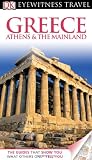 DK Eyewitness Travel Guide: Greece, Athens & the Mainland