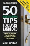 50 Money-Saving Tips For Every Landlord : A Practical Guide to Maintaining Short-Term Rental Properties