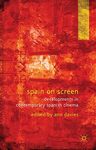 Spain on Screen: Developments in Contemporary Spanish Cinema