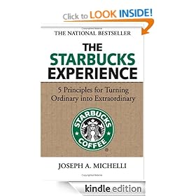 The Starbucks Experience : 5 Principles for Turning Ordinary Into Extraordinary