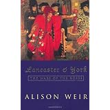 Lancaster And York: The Wars of the Rosesby Alison Weir