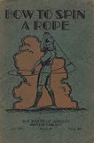 How to Spin a Rope: Lariat Throwing, Rope Spinning and Trick Cowboy Knots (Boy Scouts of America Service Library. no. 3119, Series D)