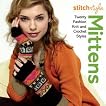 Stitch Style Mittens & Gloves: Twenty Fashion Knit and Crochet Styles