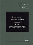 Bankruptcy: Materials and Cases, 3d (American Casebook)