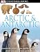 Arctic & Antarctic [With CDROM and Wall Chart] (DK Eyewitness Books)