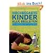 Hochbegabte Kinder klug begleiten: Ein Handbuch f�r Eltern