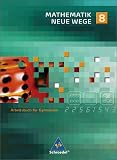 Mathematik Neue Wege 8 - Gymnasium - Nordrhein-Westfalen: Ausgabe 2005 f&uuml;r Gymnasien in Nordrhein-Westfalen angepasst an den Kernlehrplan G8 2007 - Arno Lergenm&uuml;ller, G&uuml;nter Schmidt