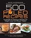 Image of 500 Paleo Recipes: Hundreds of Delicious Recipes for Weight Loss and Super Health