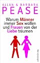 Warum M&auml;nner immer Sex wollen und Frauen von der Liebe tr&auml;umen