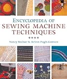 Encyclopedia of Sewing Machine Techniques   [ENCY OF SEWING MACHINE TEC] [Paperback]