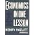 Economics in One Lesson: The Shortest and Surest Way to Understand Basic Economics
