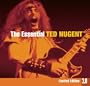 The Essential Ted Nugent 3.0