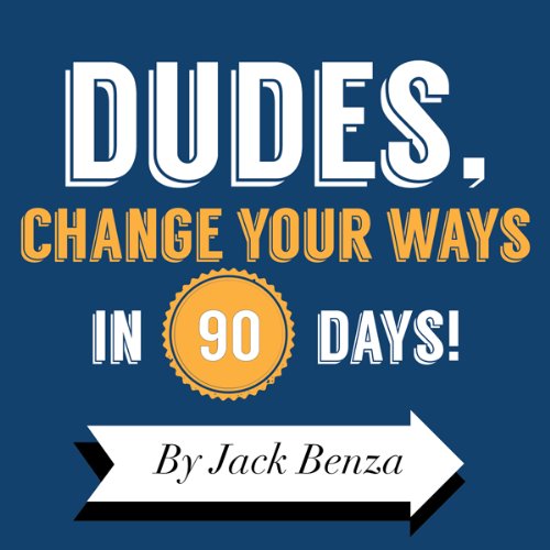 dudes change your ways in 90 days the 90 days til redemption program