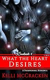 What the Heart Desires: A Paranormal Romance (Soulmate Series Book 4)