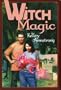 Witch Magic (Industrial Magic & Dime Store Magic)
