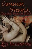 Click here to read the review of Common Ground by Lex Valentine