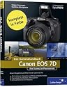 Canon EOS 7D. Das Kamerahandbuch. Ihre Kamera im Praxiseinsatz