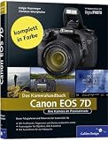Canon EOS 7D. Das Kamerahandbuch. Ihre Kamera im Praxiseinsatz