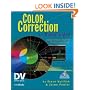 Color Correction for Digital Video: Using Desktop Tools to Perfect Your Image (DV Expert Series)