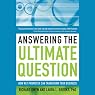 Answering the Ultimate Question: How Net Promoter Can Transform Your Business
