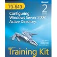 MCTS Self-Paced Training Kit (Exam 70-640): Configuring Windows Server® 2008 Active...