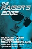 Raiser's Edge: Tournament-Poker Strategies for Today's Aggressive Game, The Books