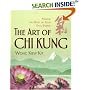 The Art of Chi Kung: Making the Most of Your Vital Energy