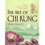 Art of Chi Kung, The: Making the Most of Your Vital Energy