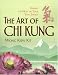 The Art of Chi Kung: Making the Most of Your Vital Energy