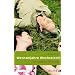 Wechseljahre - Wechselzeit: Ein naturheilkundliches Handbuch
