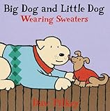IMAGE OF Big Dog and Little Dog Wearing Sweaters: Big Dog and Little Dog Board Books