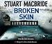 Broken Skin