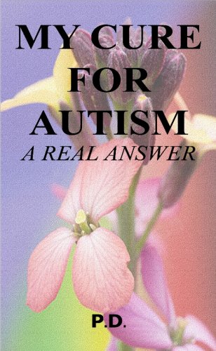 MY CURE FOR AUTISM (A Real Answer)