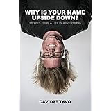 why is your name upside down stories from a life in advertising